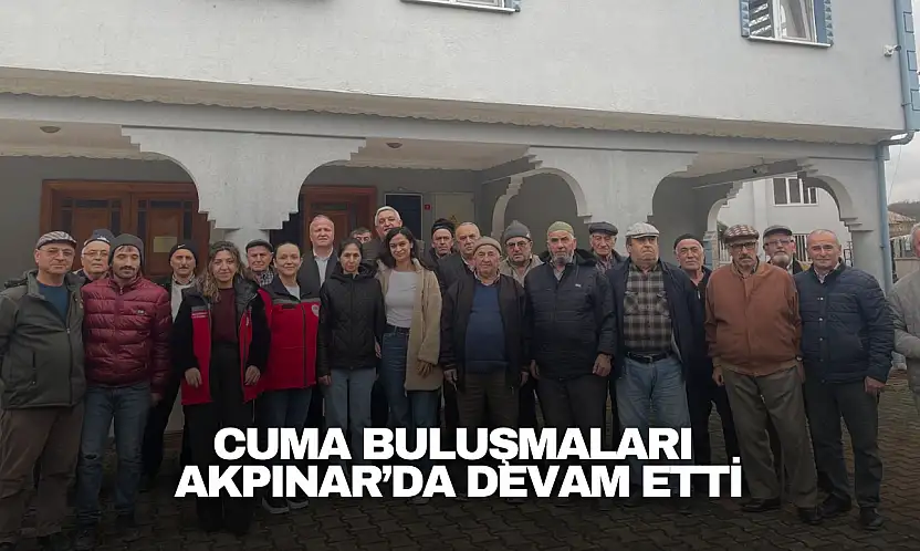 Cuma Buluşmaları Akpınar'da Devam Etti