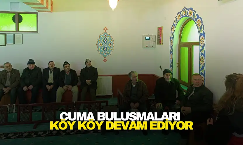 Cuma Buluşmaları Köy Köy Devam Ediyor