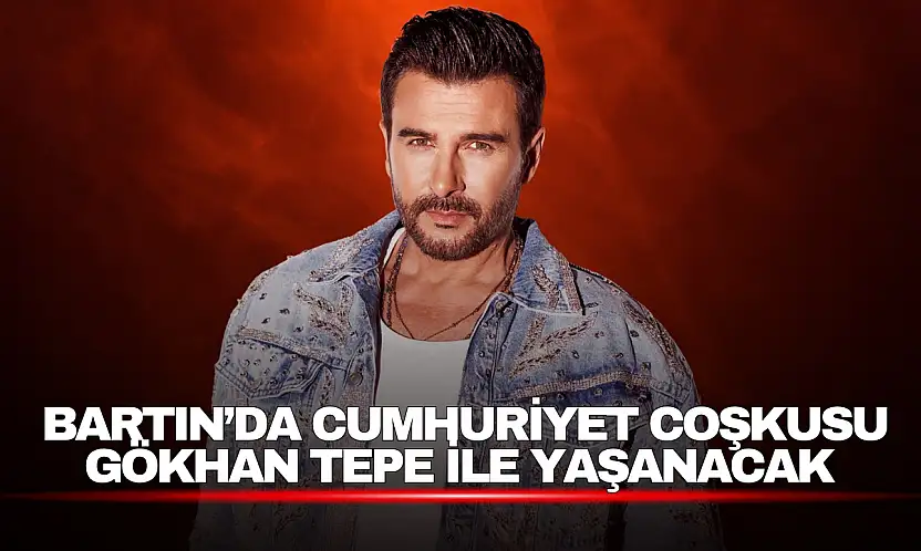 Cumhuriyet Coşkusu Gökhan Tepe ile Yaşanacak