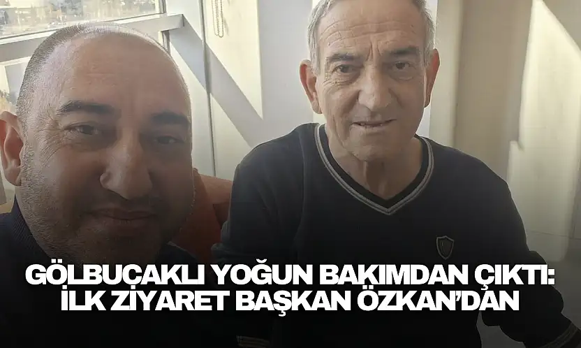 Gölbucaklı Yoğun Bakımdan Çıktı