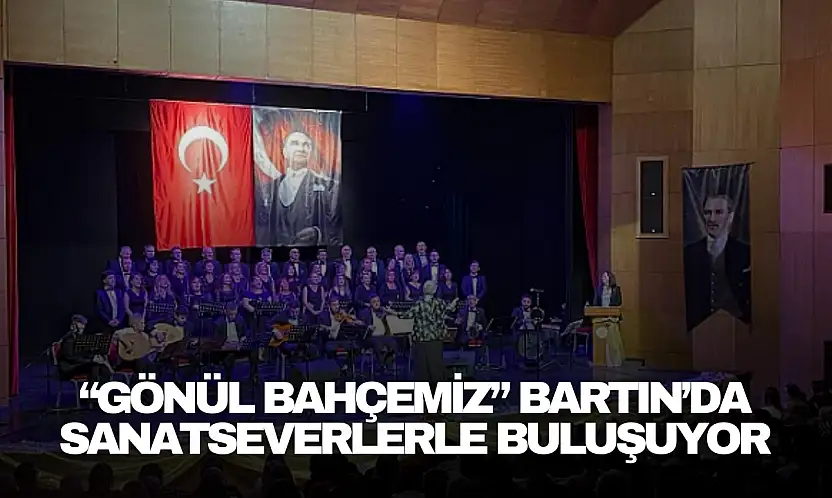 Gönül Bahçemiz Bartın'da Sanatseverlerle Buluşuyor
