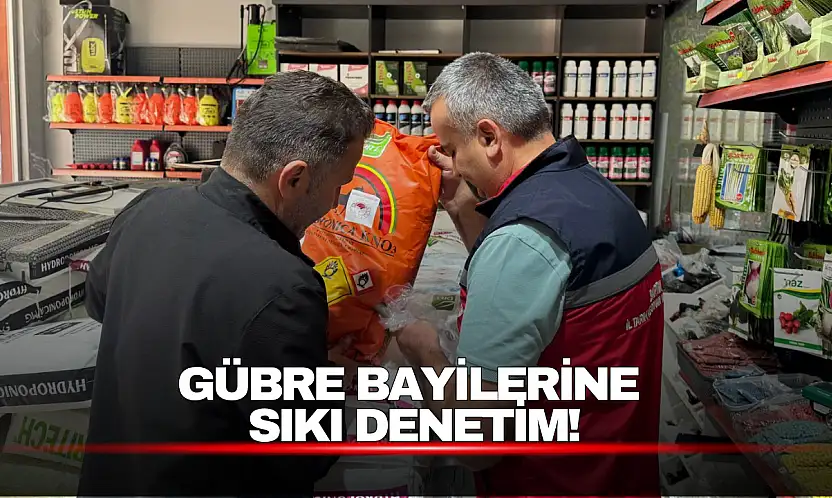 Gübre Bayilerine Sıkı Denetim
