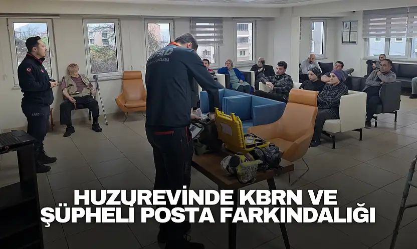 Huzurevinde KBRN ve şüpheli posta farkındalığı