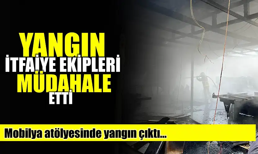 İtfaiye ekipleri müdahale etti