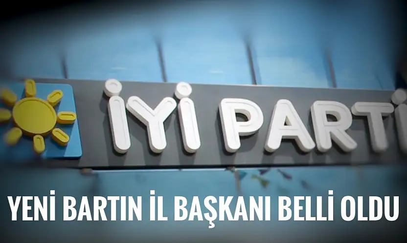 İYİ Parti'nin yeni İl Başkanı belli oldu