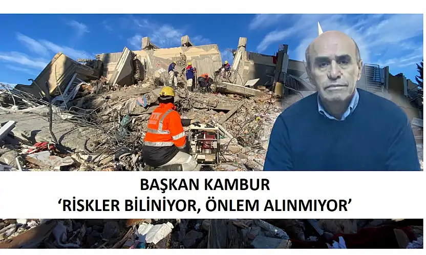 Kambur: 6 Şubat Depremlerinin 3. Yılında Bugün, Dünden Daha Hazır Değiliz!