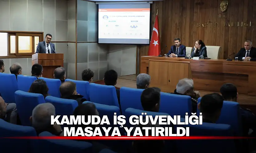 Kamuda iş sağlığı ve güvenliği toplantılarının 43'üncüsü Bartın'da yapıldı