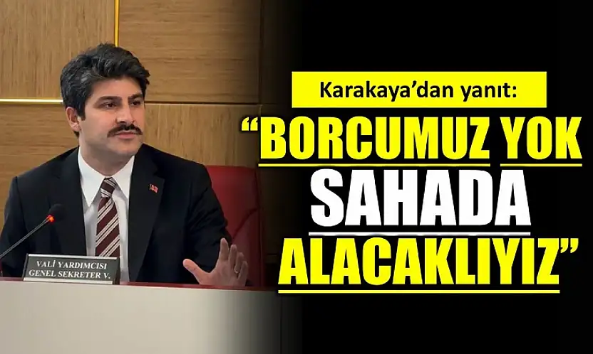 Karakaya'dan o iddialara yanıt