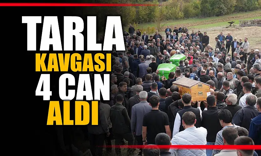 Kastamonu'da tarla kavgası 4 can aldı