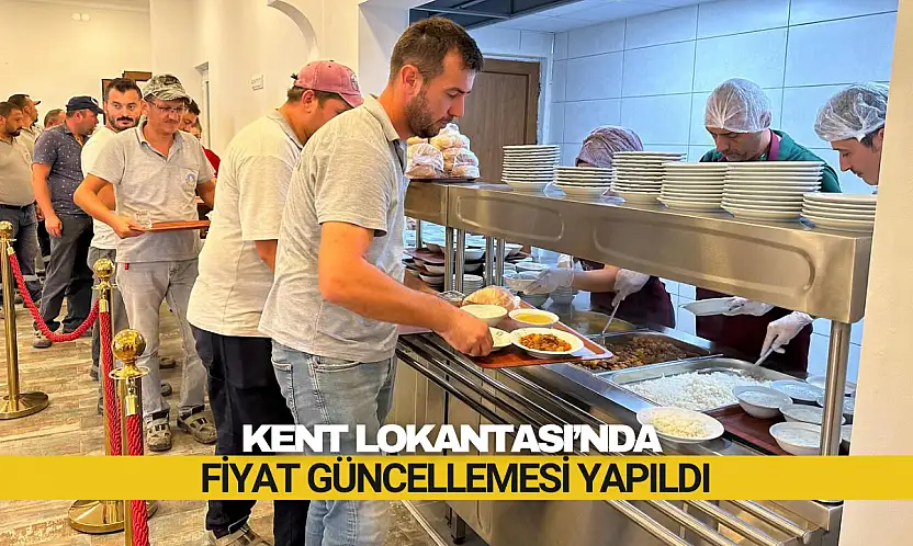 Kent Lokantası'nda fiyat güncellemesi yapıldı