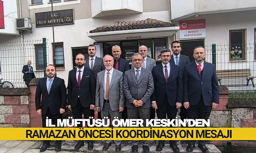 Keskin'den Ramazan Öncesi Koordinasyon Mesajı