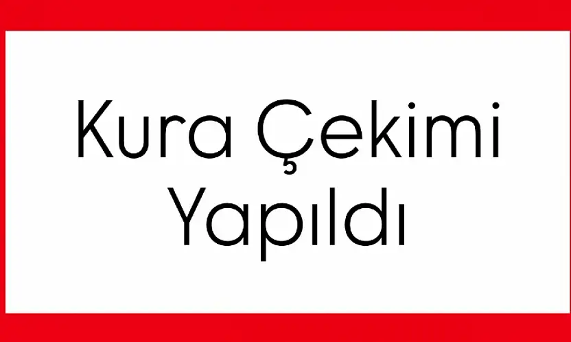 Kuraları çekildi