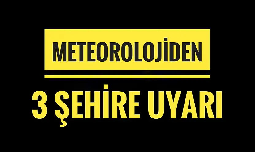 Meteorolojiden uyarı