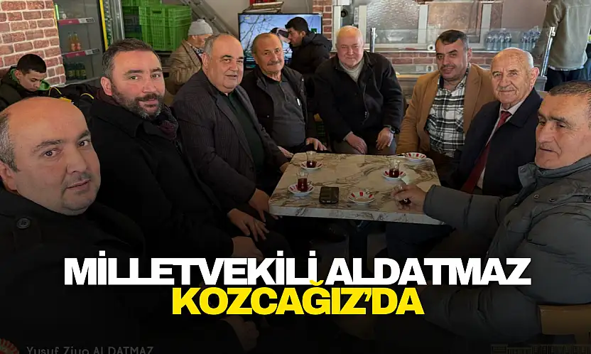 Milletvekili Aldatmaz Kozcağız'da