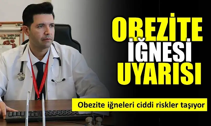 Obezite iğnesine karşı uyarı