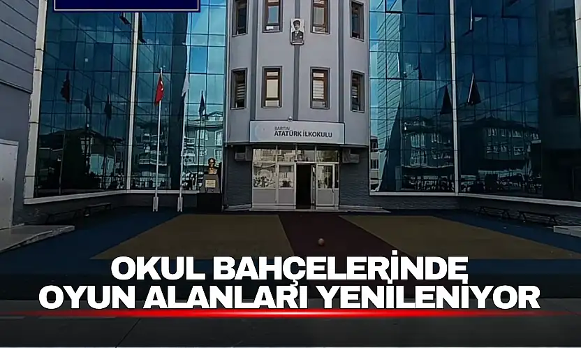 Okul Bahçelerinde Oyun Alanları Yenileniyor