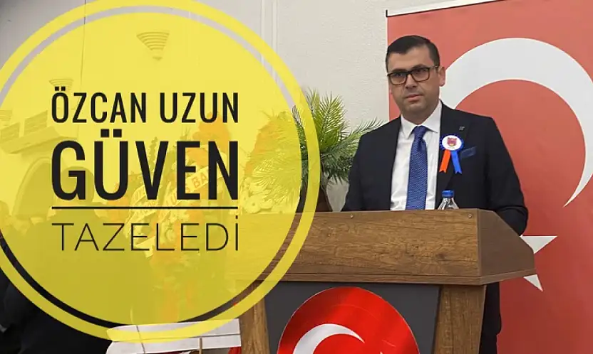 Özcan Uzun Güven Tazeledi