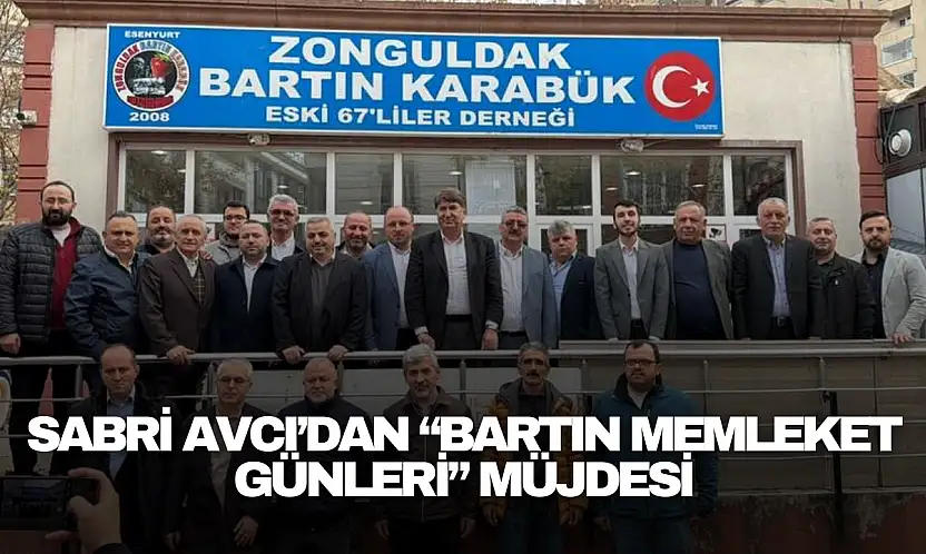 Sabri Avcı'dan, 'Bartın Memleket Günleri' müjdesi