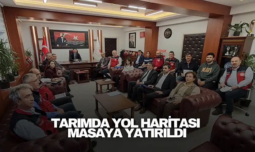 Tarımda Yol Haritası Masaya Yatırıldı