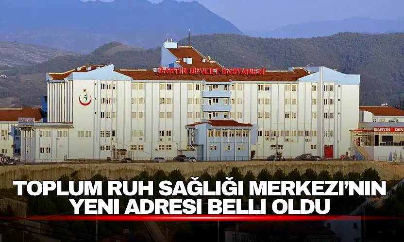 Toplum Ruh Sağlığı Merkezi'nin Yeni Adresi Belli Oldu