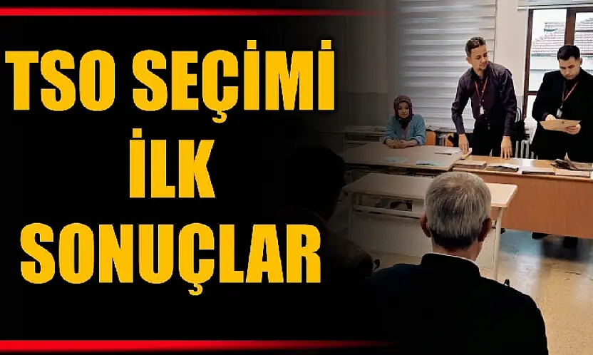 TSO seçimlerinden ilk sonuçlar