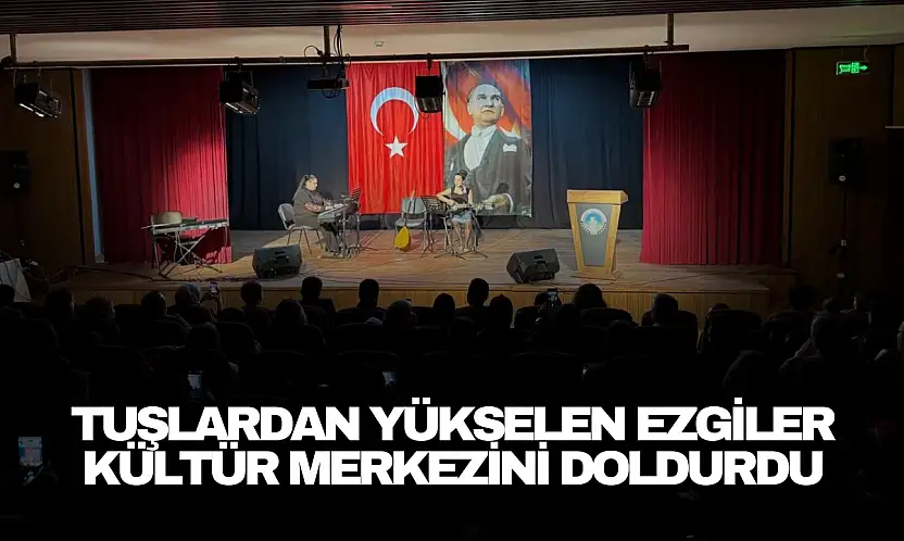 Tuşlardan Yükselen Ezgiler Kültür Merkezini Doldurdu