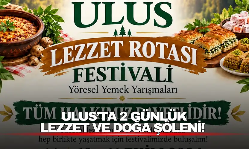 Ulus'ta 2 Günlük Lezzet ve Doğa Şöleni! Festival Programı Belli Oldu