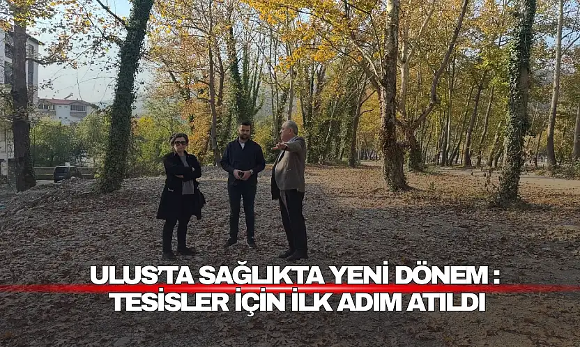 Ulus'ta Sağlıkta Yeni Dönem Başlıyor