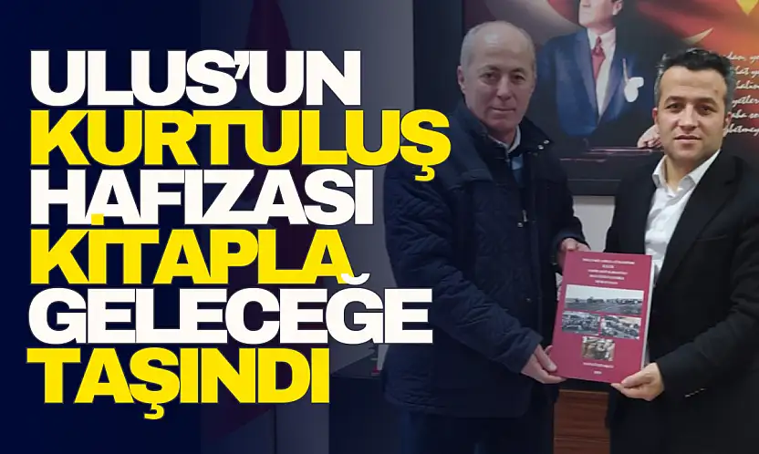 Ulus'un Kurtuluş Hafızası Kitapla Geleceğe Taşındı