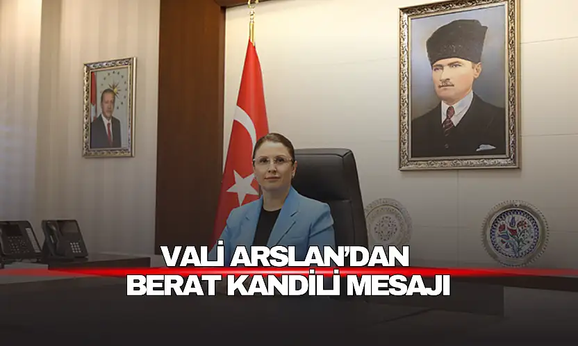 Vali Arslan'dan Berat Kandili Mesajı