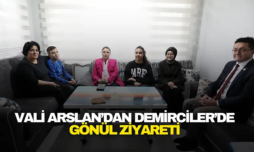 Vali Arslan'dan Demirciler'de Gönül Ziyareti