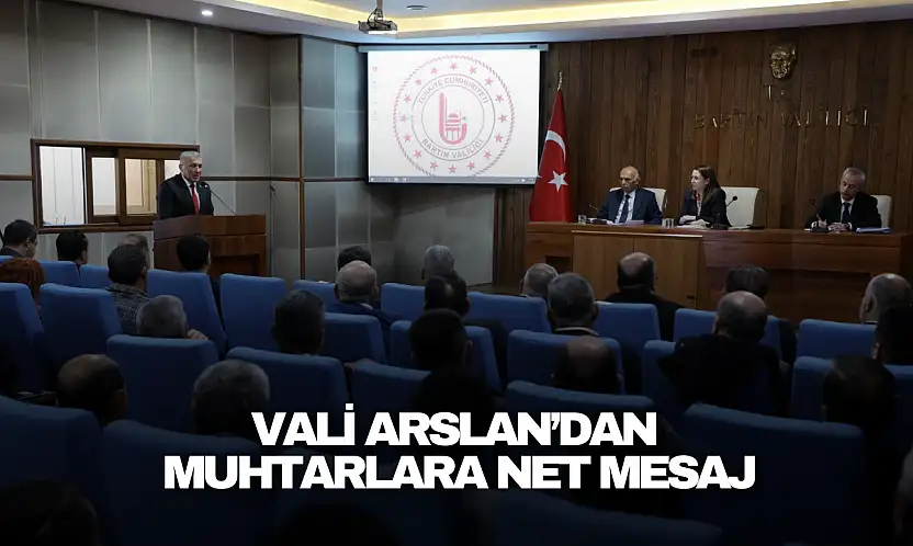 Vali Arslan'dan Muhtarlara Net Mesaj
