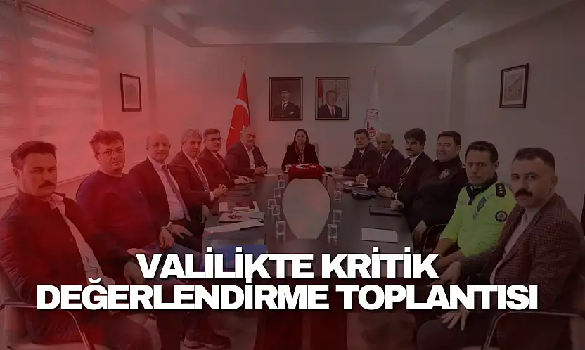 Valilikte Kritik Değerlendirme Toplantısı