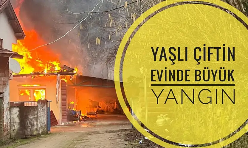 Yaşlı çiftin evinde büyük yangın