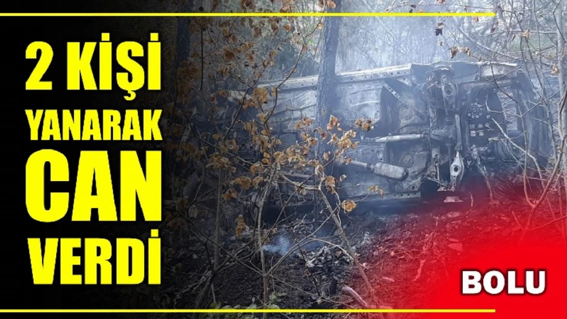 2 kişi yanarak can verdi