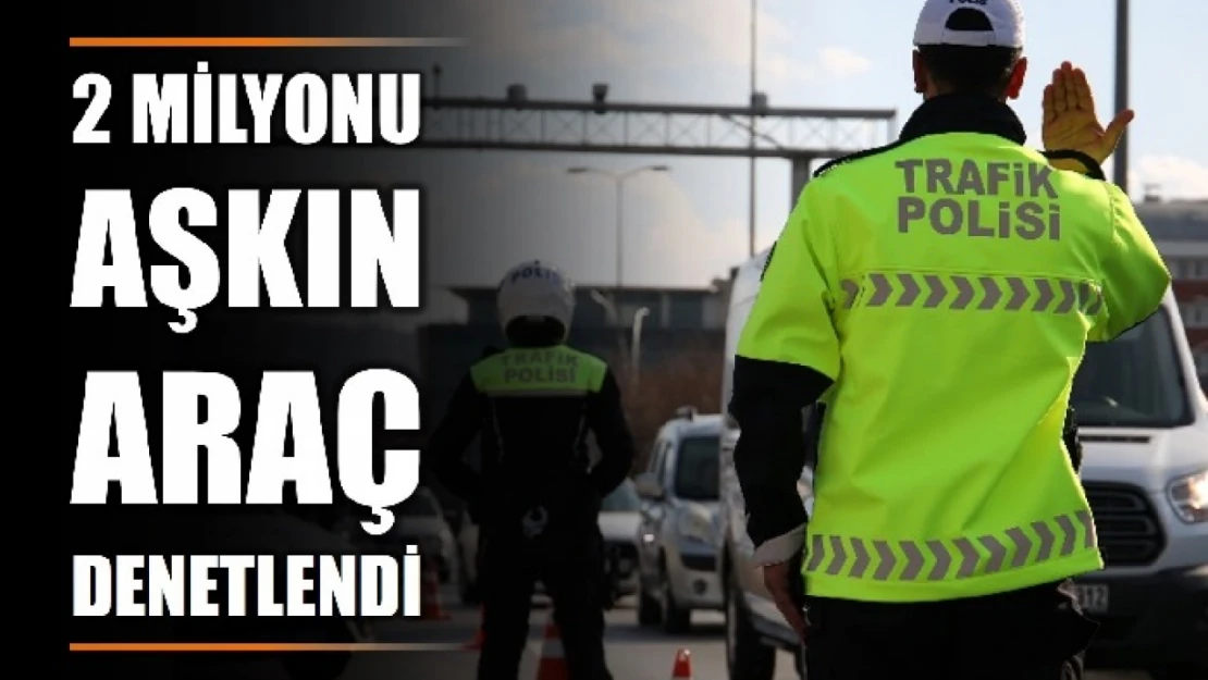 445 binden fazla sürücüye işlem yapıldı