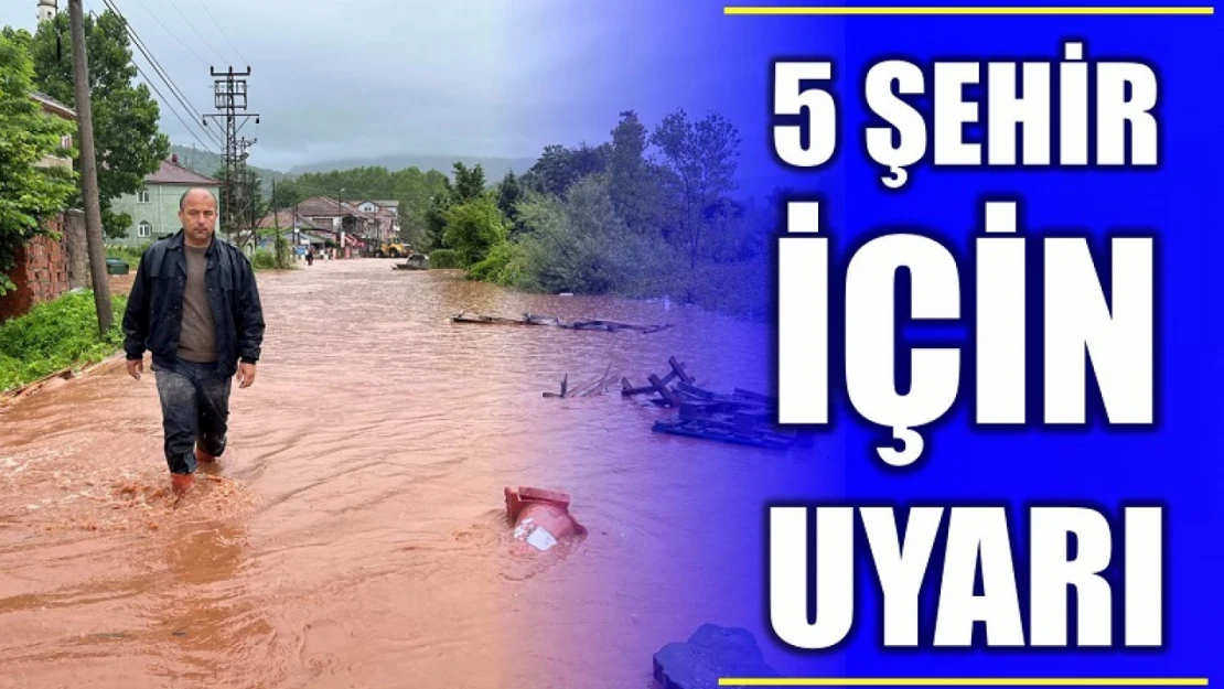 5 İl için uyarı yapıldı