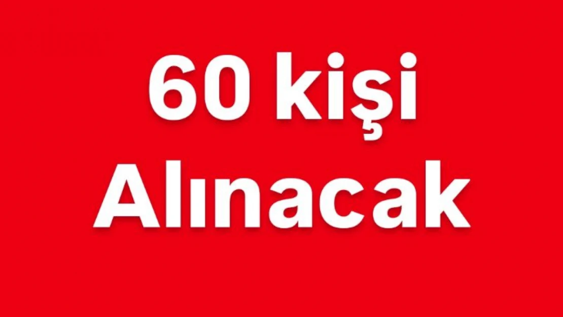 60 kişi alınacak