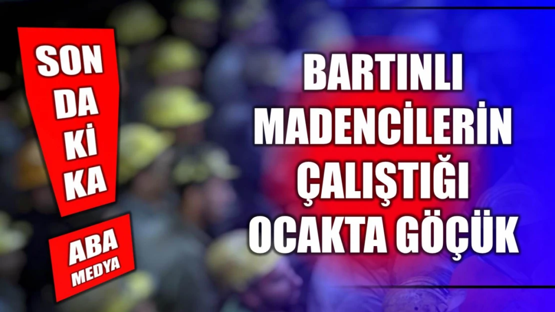 Bartınlı madencilerin çalıştığı ocakta göçük