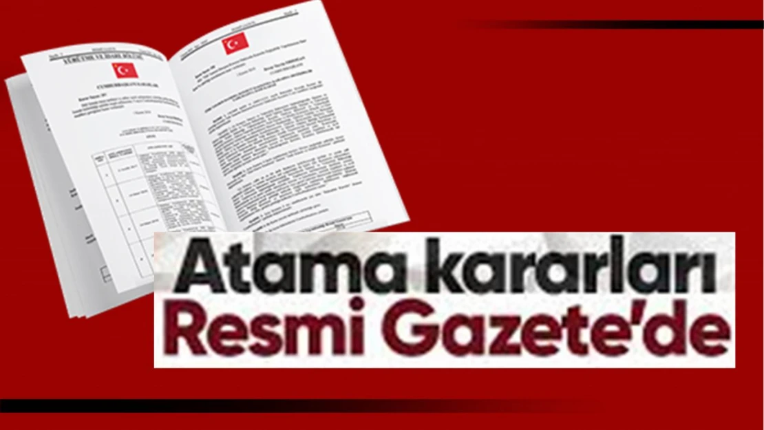 Atama kararları Resmi Gazete'de