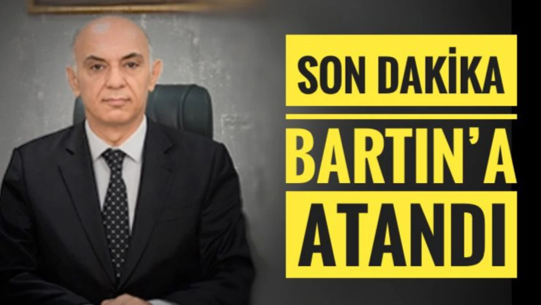 Bartın'a atandı