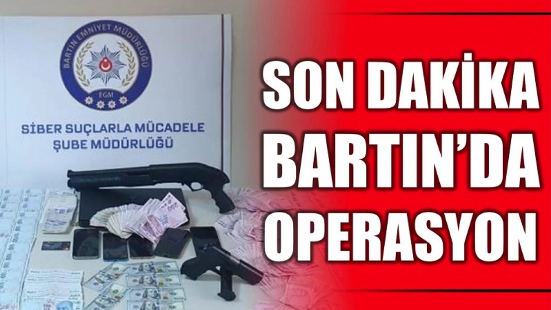 Bartın'da operasyon