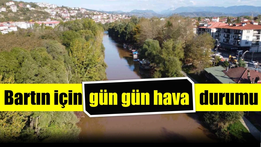 Bartın için gün gün hava durumu