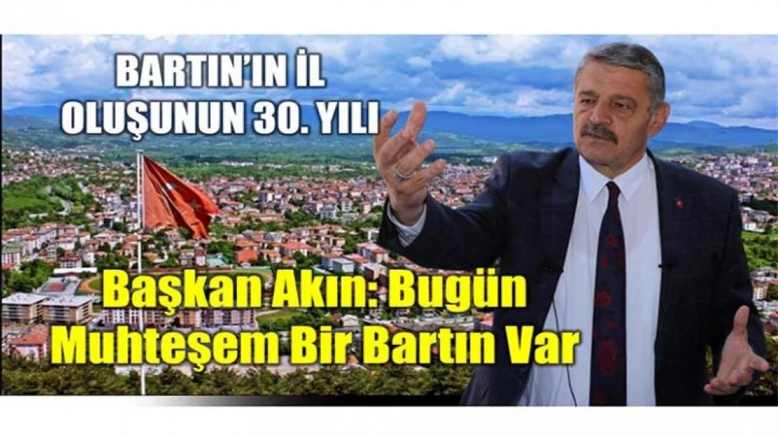 BARTIN'IN İL OLUŞUNUN 30. YILI