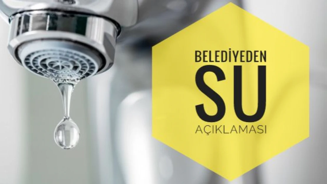 Belediyeden 'Su' Açıklaması