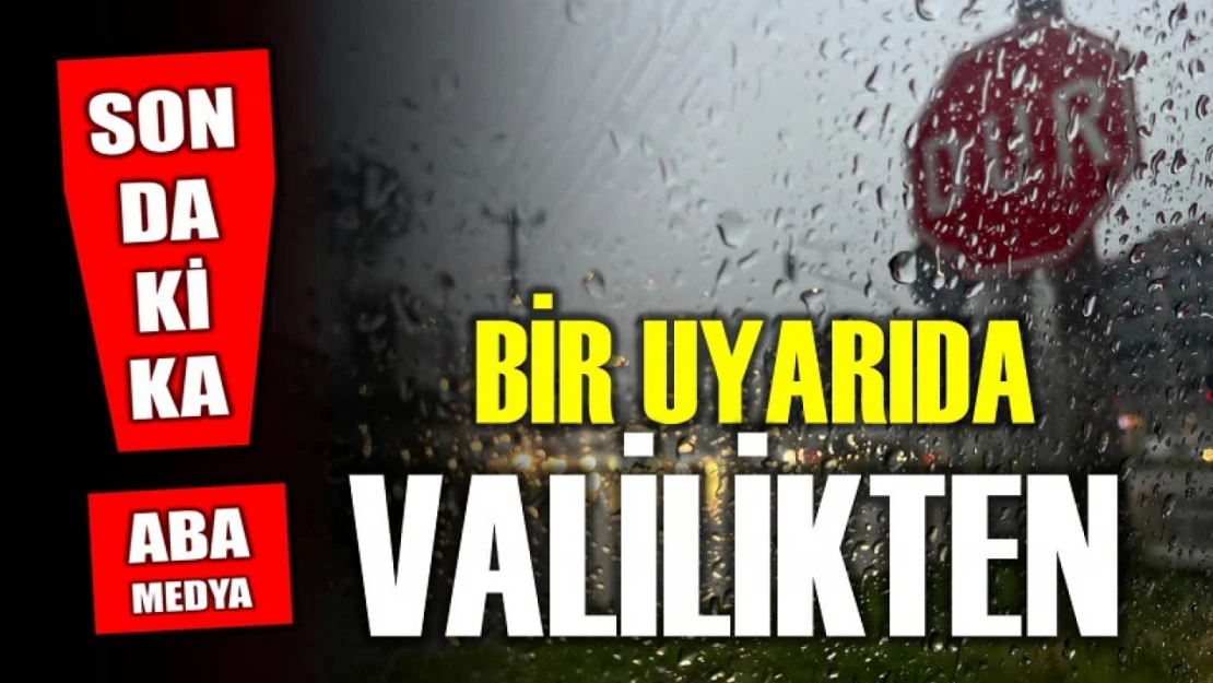 Bir uyarıda Valilikten