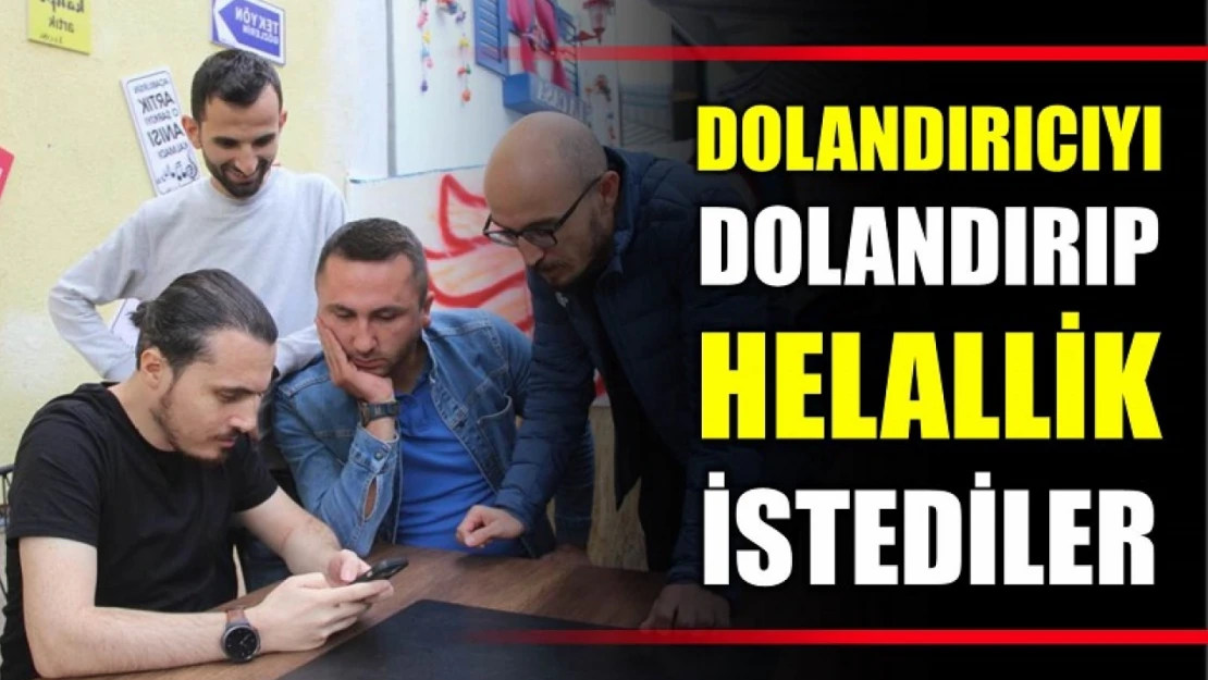 Bu sefer dolandırıcı dolandırıldı