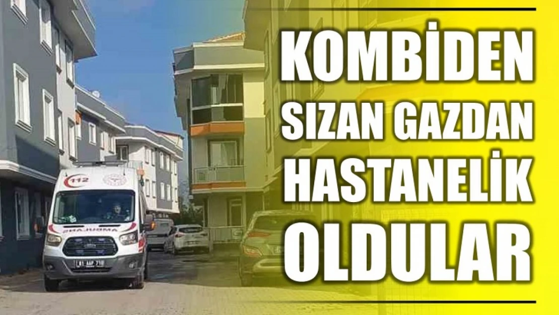 Kombiden sızan gaz hastanelik etti