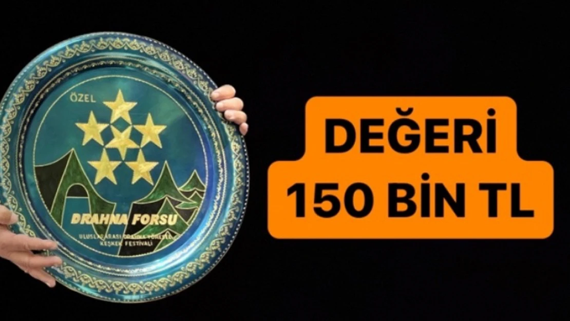 Drahna Forsu'nun değeri 150 bin TL