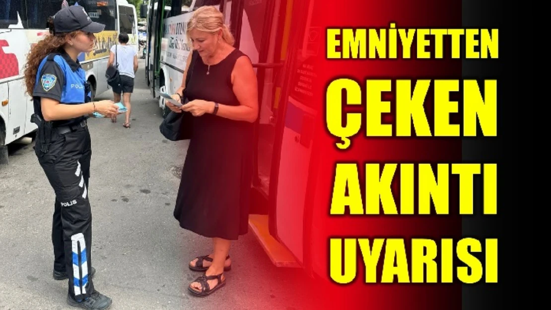 Emniyet ekipleri bilgilendirdi